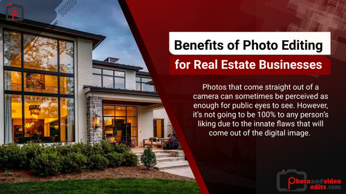 Benefits of Photo Editing for Real Estate Businesses.jpg