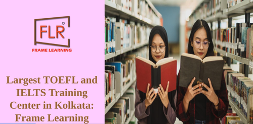 Frame Learning: Remarkable TOEFL and IELTS Training Center in Kolkata.png