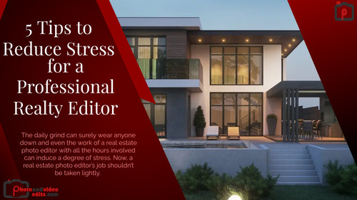 5 Tips to Reduce Stress for a Professional Realty Editor.jpg