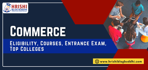 Commerce – Eligibility, Courses, Entrance Exam, Top Colleges.png