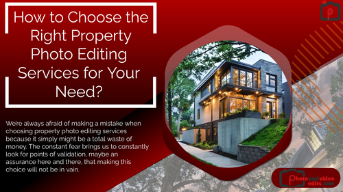 How to Choose the Right Property Photo Editing Services for Your Need.png