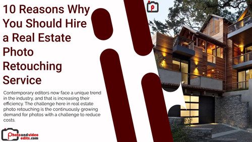10 Reasons Why You Should Hire a Real Estate Photo Retouching Service.jpg
